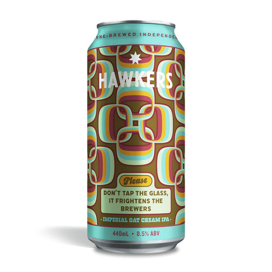 Hawkers 'Please Don't Tap the Glass, It Frightens the Brewers' Imperial Oat Cream IPA - Single